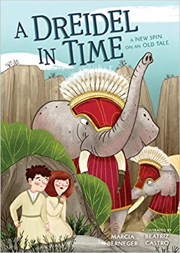 A Dreidel in Time: A New Spin on an Old Tale by Marcia Berneger